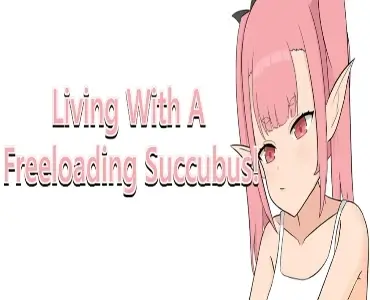 Living with a Freeloading Succubus!